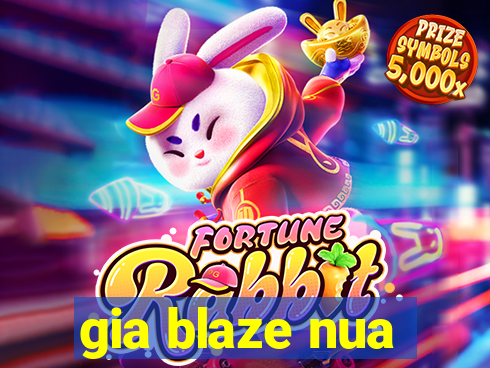 gia blaze nua